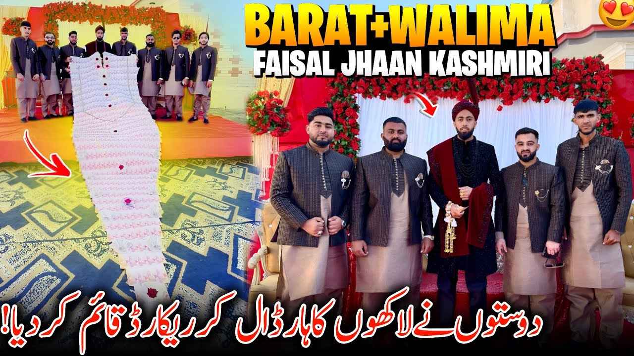 Barat+Walima Faisal Jan Kashmiri 😍✨ Dosto Ne Lakhoo Ka Haar Dala | Family Vlog