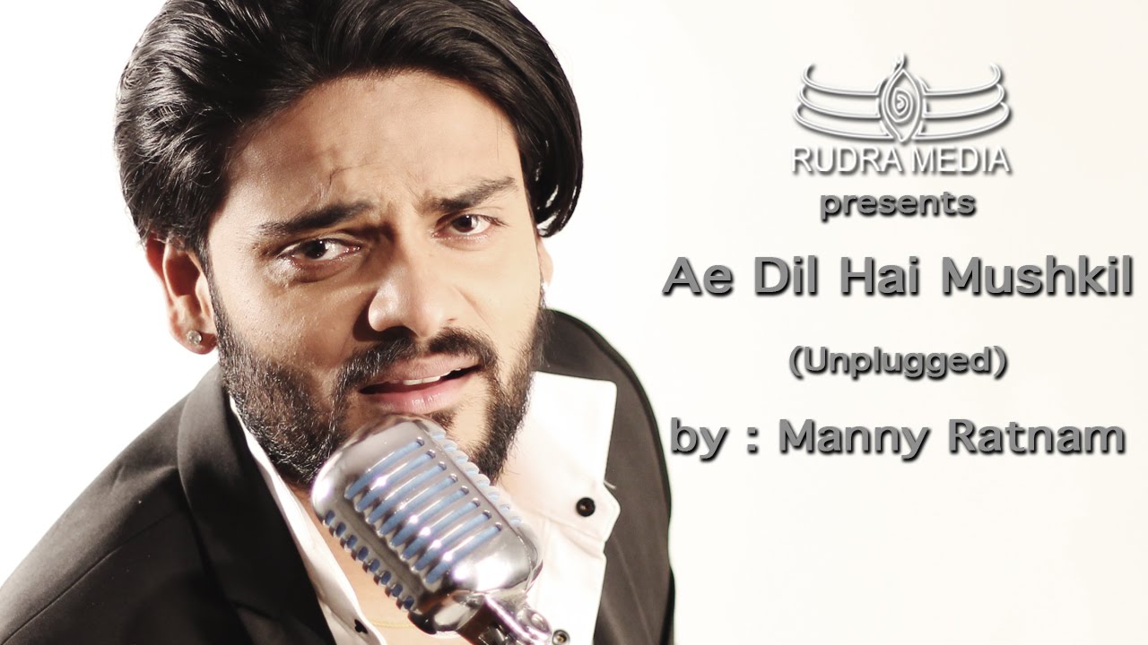 Ae Dil Hai Mushkil Cover By MANNY VERMA