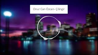 Onur Can Özcan - Çilingir Cover
