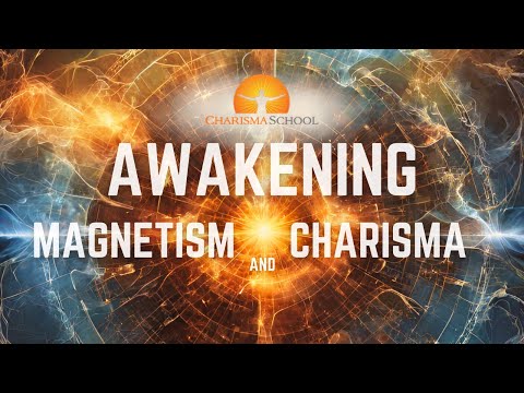 Awakening Magnetism and Charisma (Video 1/6)