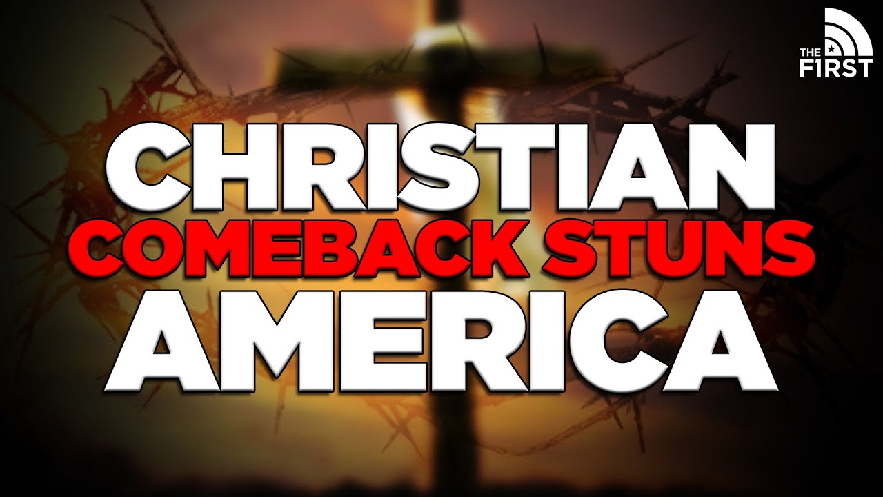 The Great Christian Comeback Nobody Saw Coming YouTube