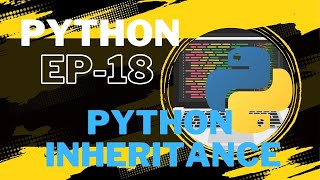 Python Course in Hindi | EP18 | Python Inheritance | Parent Class | Child Class