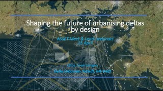 Shaping the future of urbanising deltas by design