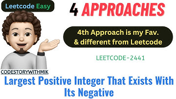 Largest Positive Integer That Exists With Its Negative |4 Approaches|Leetcode 2441 |codestorywithMIK