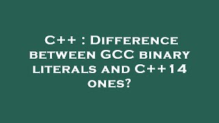 C++ : Difference between GCC binary literals and C++14 ones?