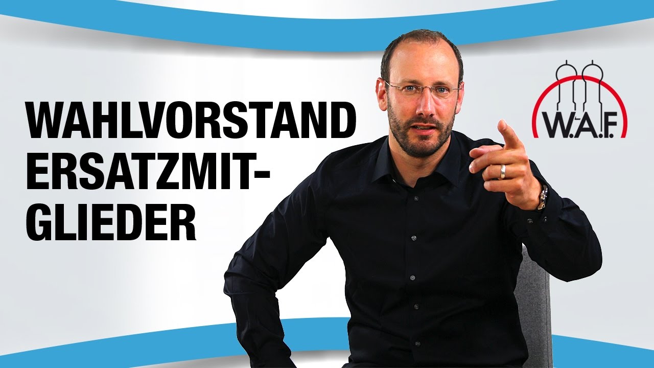 Ersatzmitglieder Fur Den Wahlvorstand Bestimmen W A F