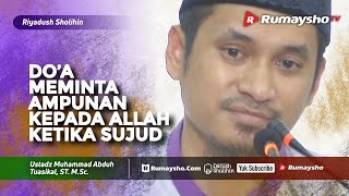 Riyadhus Shalihin : Do'a Meminta Ampunan Yang Dibaca Ketika Sujud - Ustadz M Abduh Tuasikal