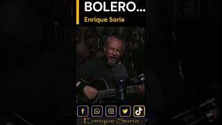 BOLERO...   Enrique Soria cantautor