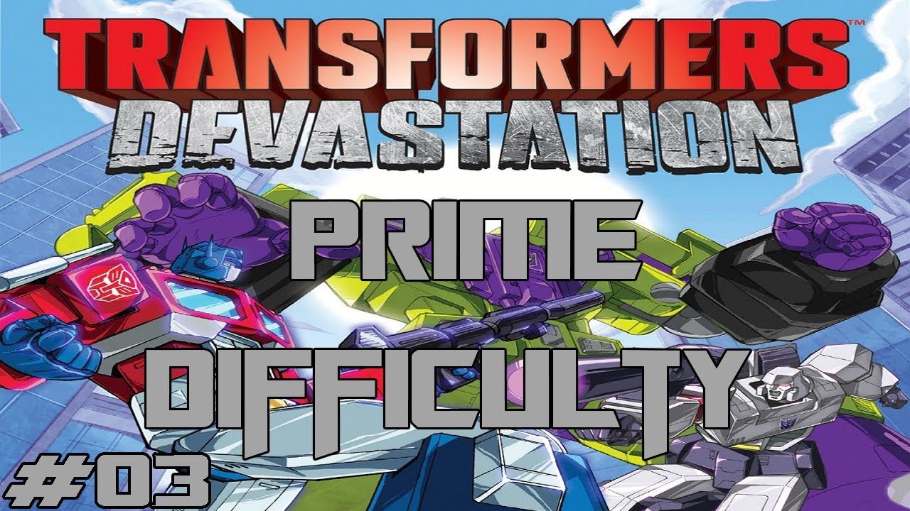 Transformers: Devastation Prime Difficulty Guide (Grimlock) Chapter 3: The Core