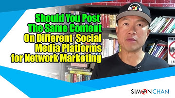 Should You Post The Same Content On Different Social Media Platforms for Network Marketing