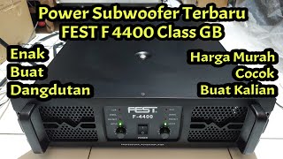 Power Baru FEST F4400 Class GB, Harga Terjangkau, Cocok Buat Dangdutan.