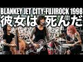 彼女は死んだ / BLANKEY JET CITY - FUJI ROCK '98 Reconstruction (GEAR BLUES ARCHIVE)