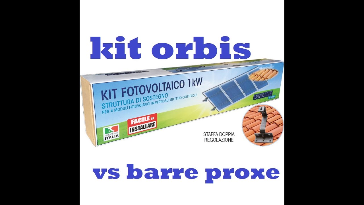 kit orbis barre pannelli fotovoltaici vs barre proxe