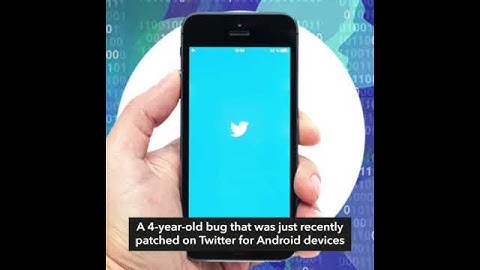 Twitter patches Android bug that made private tweets public