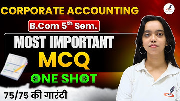 Important Questions MCQs of Corporate Accounting I B.COM 5th Semester I Mcq I Paper I DDU,RMPSU