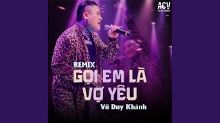 Gọi Em Là Vợ Yêu (Acv Remix)
