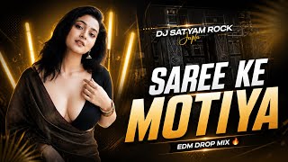 Saree Ke Motiya - Remix | Edm Trance | New Kortha Remix | Dj Satyam Rock