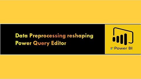 Data Pre-processing using Power Query Editor in Power BI