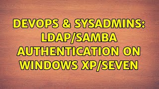 Celebrity DevOps & SysAdmins: LDAP/Samba authentication on Windows XP/Seven Net Worth