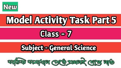 Class 7 General Science Model Activity Task Part 5