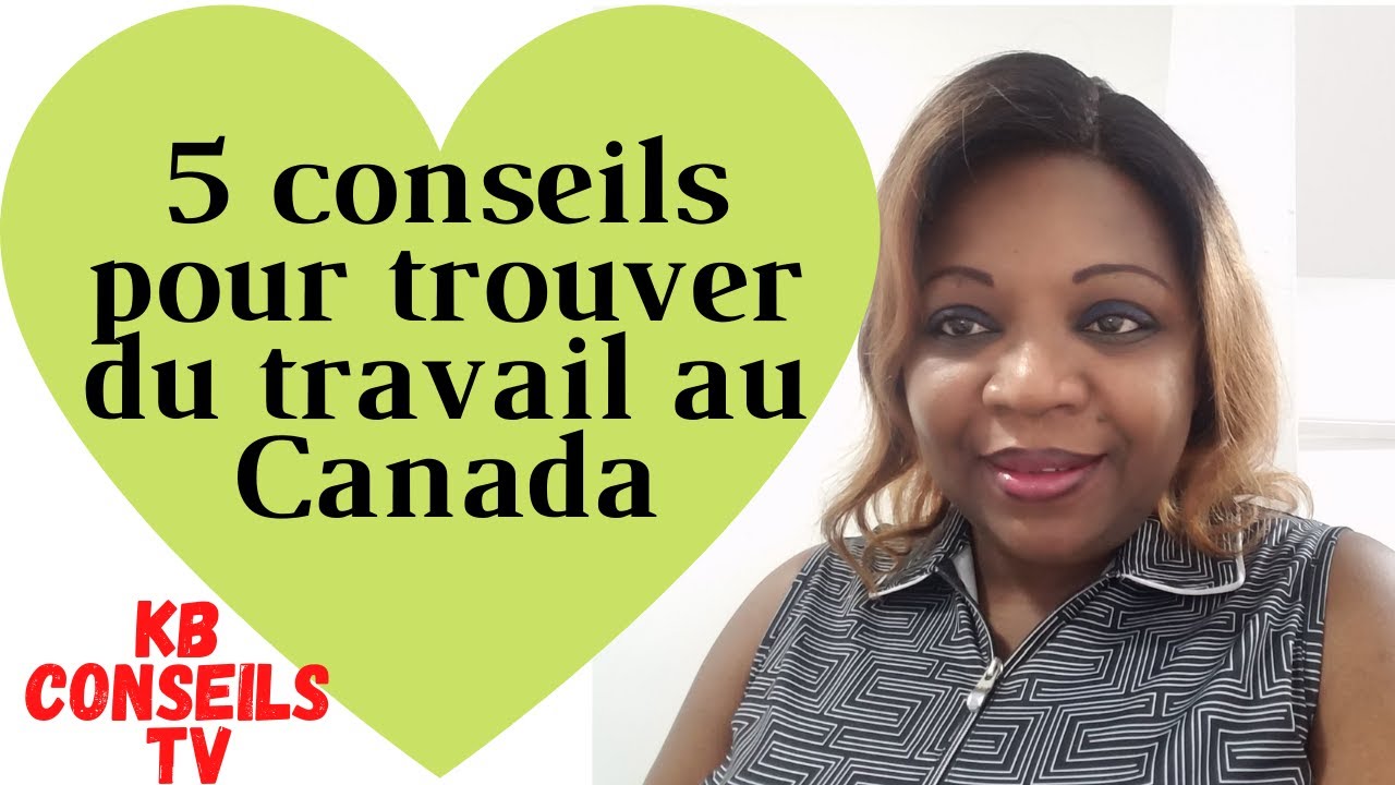 5 conseils pour trouver du travail au Canada : Partie1 - YouTube