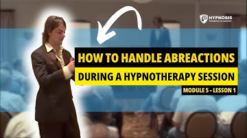 How to Handle Abreactions During a Hypnotherapy Session | Module 5 - Lesson 1