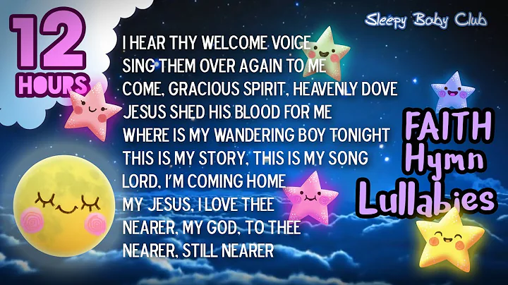 🟡[10 Songs] FAITH Hymn Lullabies Coll. ♫ Lullabies for Babies to Go to Sleep Baby Christian Song