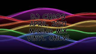 Dj Chaos - April 2021 - Makina Mix