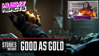 Apex Legends | Stories from the Outlands – “Good as Gold” – HUSKY REACTS