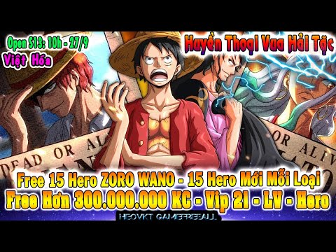 #1 GAME 2449: Huyền Thoại Vua Hải Tặc OPEN S13 -10H 27/9 (Android,PC) | Free 15 New Hero – V21 [HEOVKT] Mới Nhất