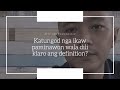 Katungod nga ikaw paminawon wala dili klaro ang definition? | Bisaya