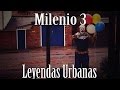 Milenio 3 - Leyendas Urbanas