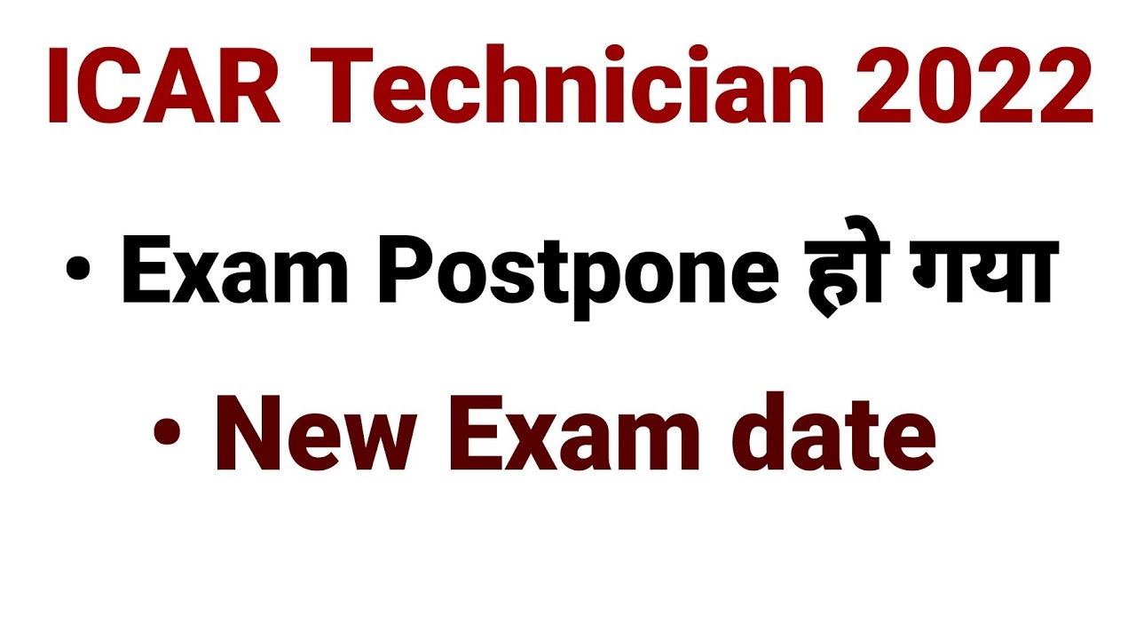icar technician exam postpone | new exam date ?