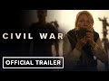 Civil War - Official Trailer (2024) Kirsten Dunst, Wagner Moura, Stephen McKinley Henderson