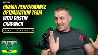 Raven Conversations - Human Performance Optimization Team, with Dustin Chadwick