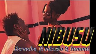 Barnaba feat mbosso & Yammii _-_ NIBUSU (Official lyric)