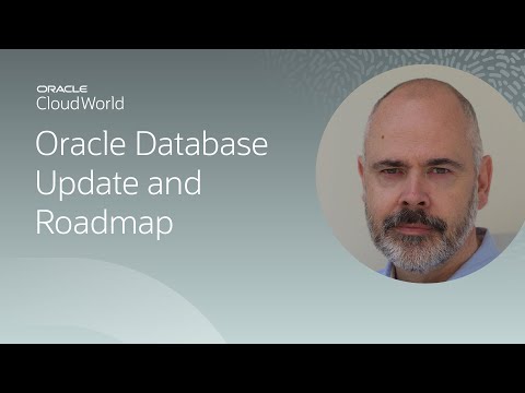 Oracle Database: what's new, what's next | CloudWorld 2022