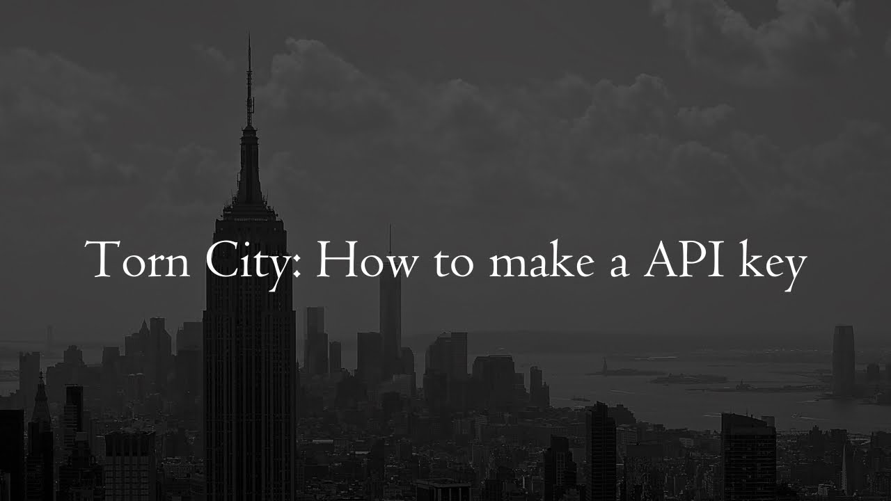 Torn City How to make a API Key YouTube