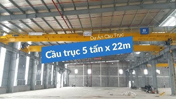 04 Bộ Cầu Trục 5 Tấn Khẩu Độ 22m