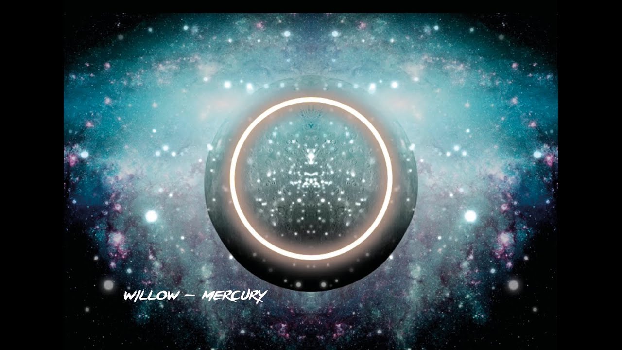 Watch Willow - Mercury on YouTube Watch Willow - Mercury on YouTube