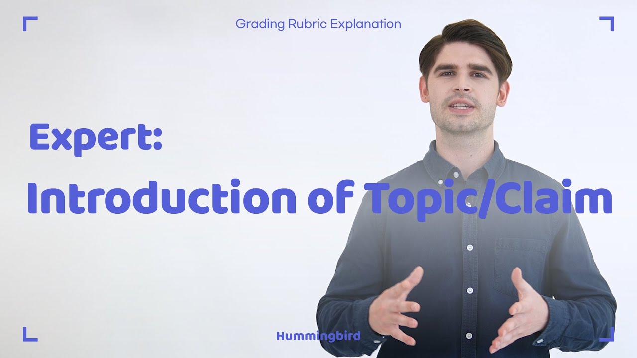 "Hummingbird AI Grading Rubric Explained- Expert Level : Introduction of Topic/Claim"