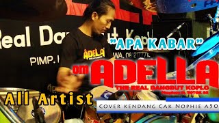 APA KABAR (Cover kendang Cak Nophie a501) - ALL ARTIST -  OM ADELLA live Manukan Surabaya 2018