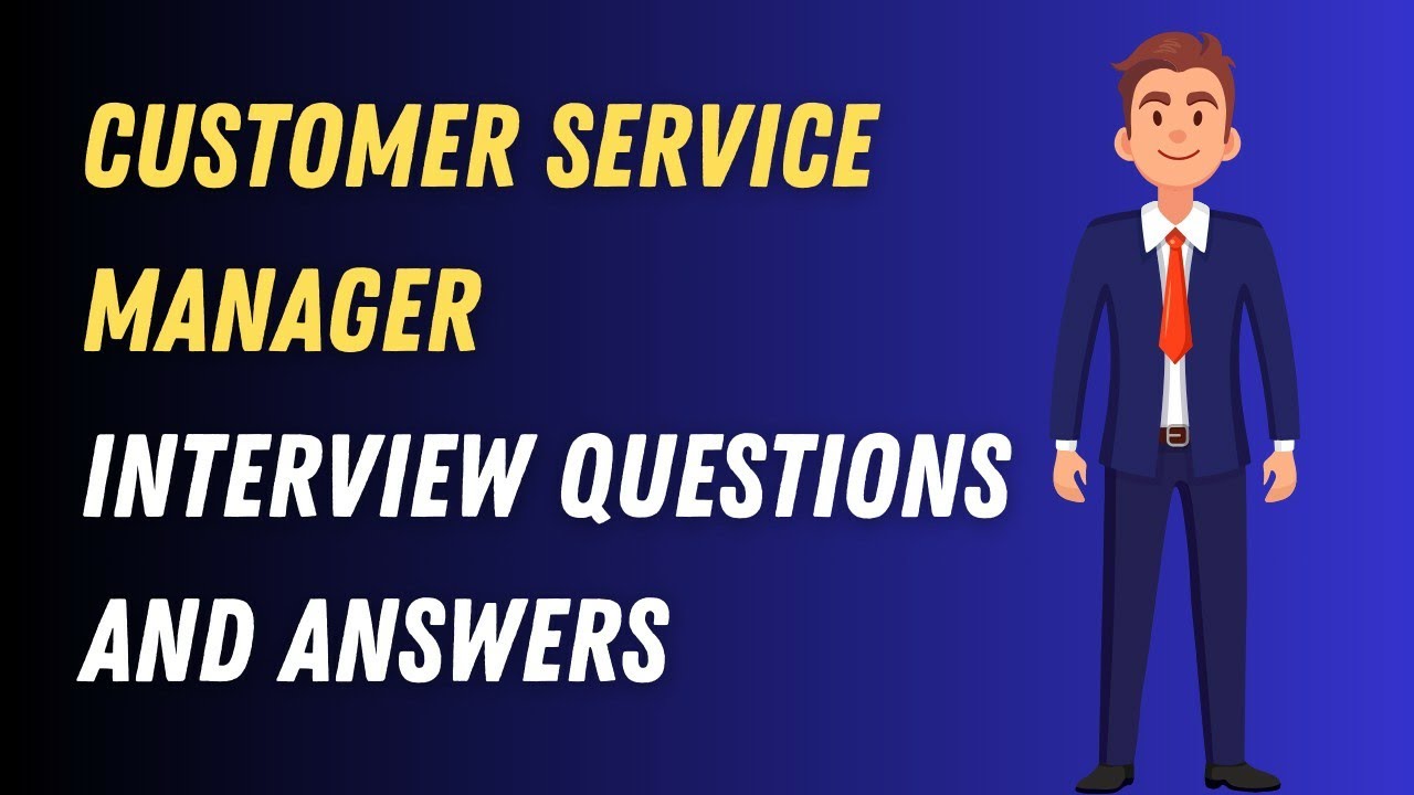 customer-service-manager-interview-questions-and-answers-youtube