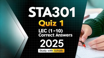 Sta301 Quiz 1 2025 | Sta301 Lec(1-10) Midterm Preparation 2025 | Study With Sohaib