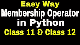 Membership Operator in Python||Class 11 & Class 12||CBSE/ICSE||Information Practices IP