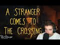 A Stranger Comes To The Crossing