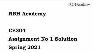 CS304 ssignment No 1 Solution  Spring 2021