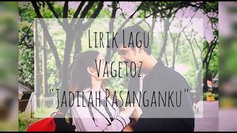 Vagetoz - Jadilah Pasanganku | Ost. Kisah Cinta Anak Tiri | Lirik Video