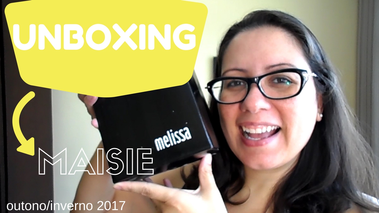 Unboxing Melissa Maisie (outono inverno 2017) PREVIEW - YouTube