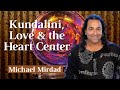 Kundalini, Love & the Heart Center